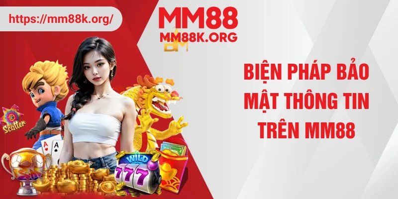 Biện pháp bảo mật thông tin trên MM88