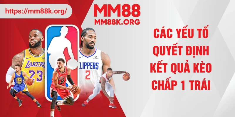 Các yếu tố quyết định kết quả kèo chấp 1 trái