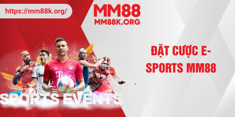 Đặt cược e-sports MM88