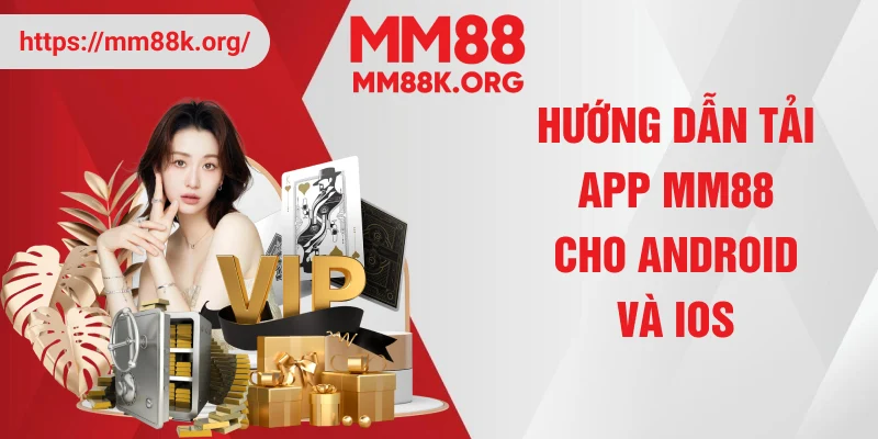 Hướng dẫn tải app MM88 cho Android và iOS