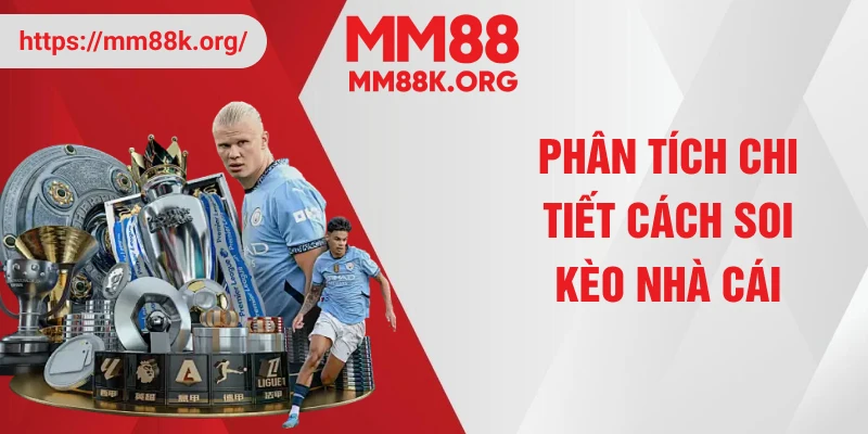 Phân tích chi tiết cách soi kèo nhà cái