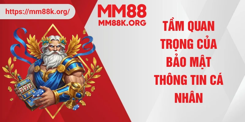 Tầm quan trọng của bảo mật thông tin cá nhân